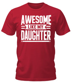 Men's Awesome Like My Daughter T-Shirt Short Sleeve Funny Father's Day Dad Shirt
