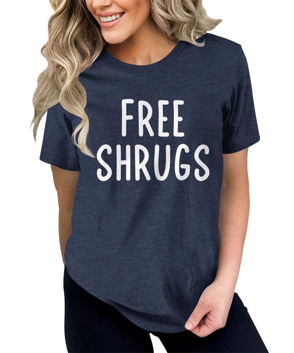 Free Shrugs Funny Sarcastic Parody Graphic Tees For Women