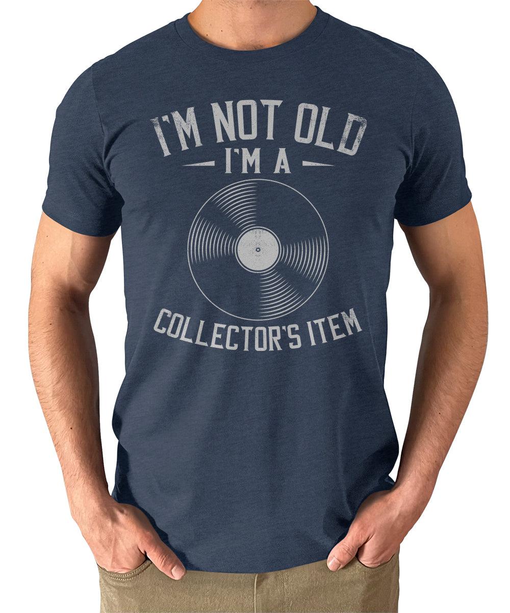 I'm Not Old I'm A Collector's Item Mens Graphic Tee