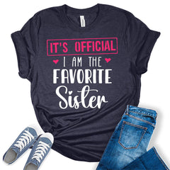 It's Official Favorite Sister Graphic Tees Funny Sister Gift from Sis