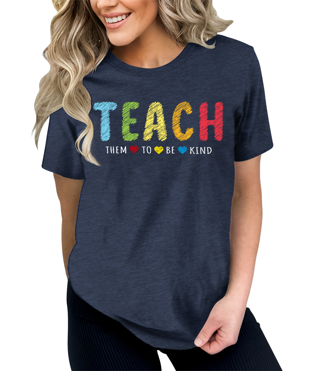 Teach Them To Be Kind Teacher Teaching Graphic Tees fo Women