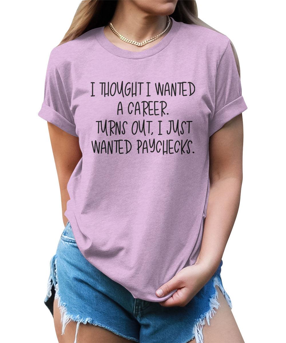 I Thought I Wanted a Career Humor Shirt Accountant Graphic Tees For Women