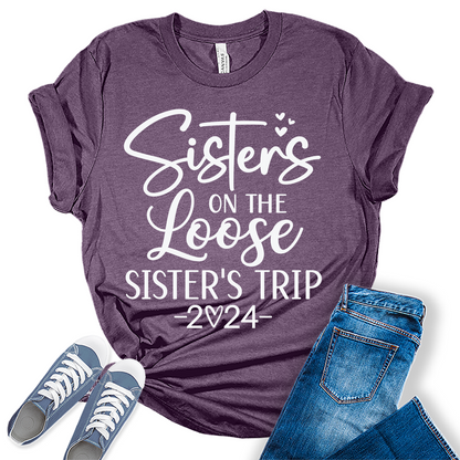 Sisters On The Loose Shirt Girls Trip 2024 T Shirts Vacation Graphic Tees for Women