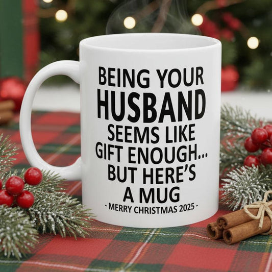 Being Your Husband 11oz Funny Christmas 2025 Gift Mug