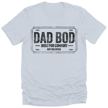 Men's Funny Dad Bod Built For Comfort Gift T-Shirt