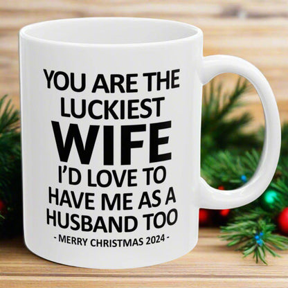 You Are The Luckiest Wife Funny Christmas Gift 11oz Coffee Mug