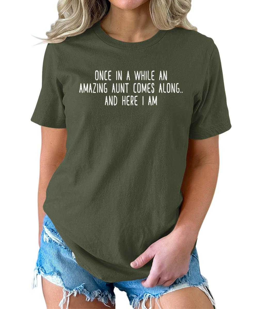 Once in A While an Amazing Aunt Comes Along Funny Letter Print Graphic Tees for Women