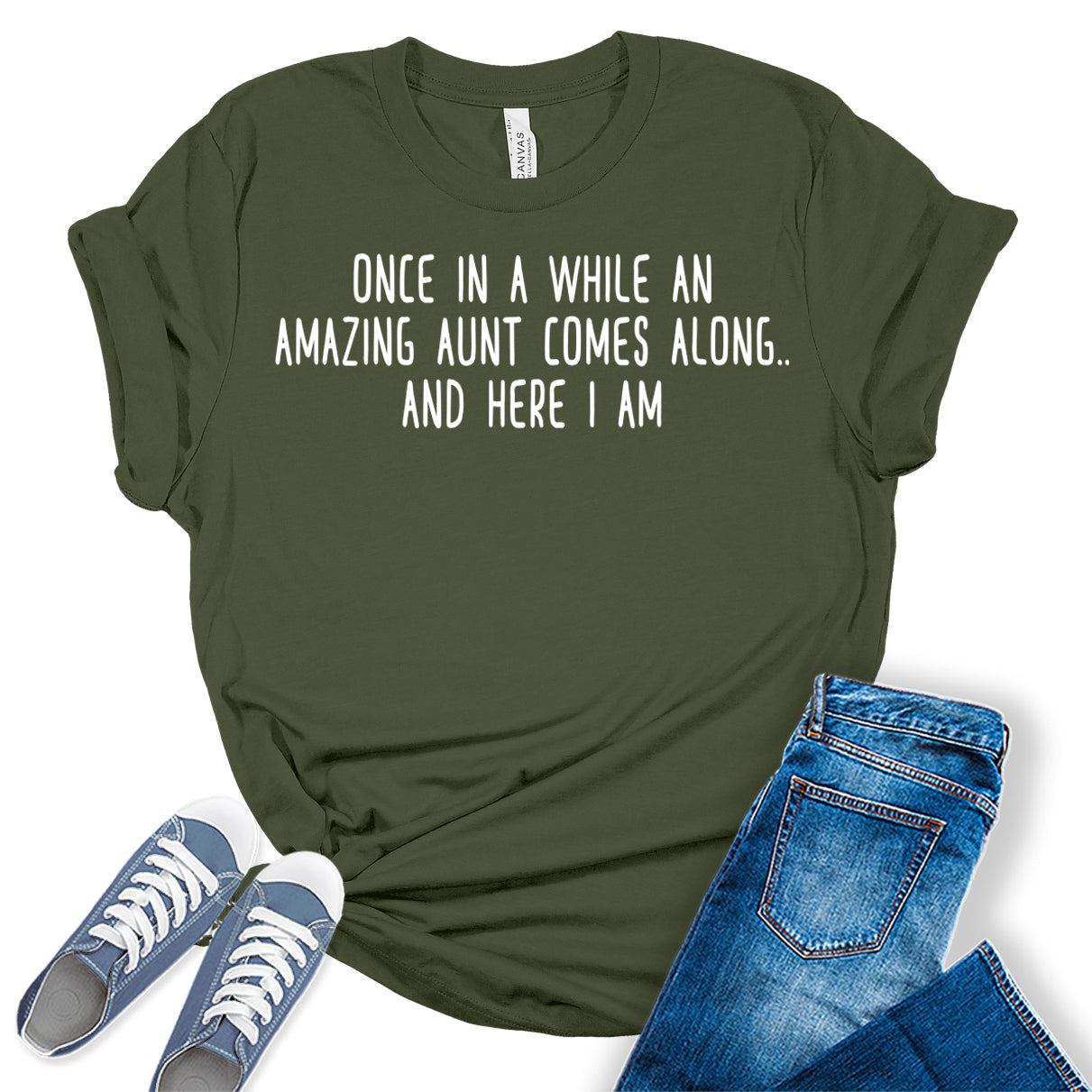 Once in A While an Amazing Aunt Comes Along Funny Letter Print Graphic Tees for Women