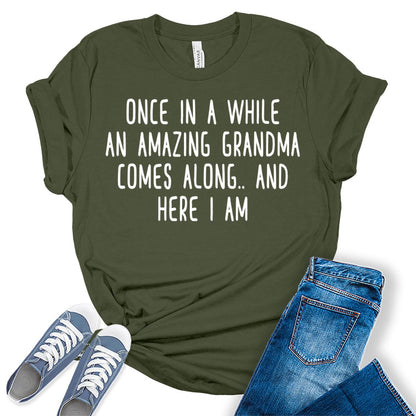 Once in A While an Amazing Grandma Comes Along Grandmom Funny Letter Print Graphic Tees for Women