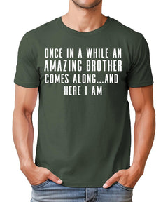 Once In A While An Amazing Brother Comes Along Funny Mens Tshirt