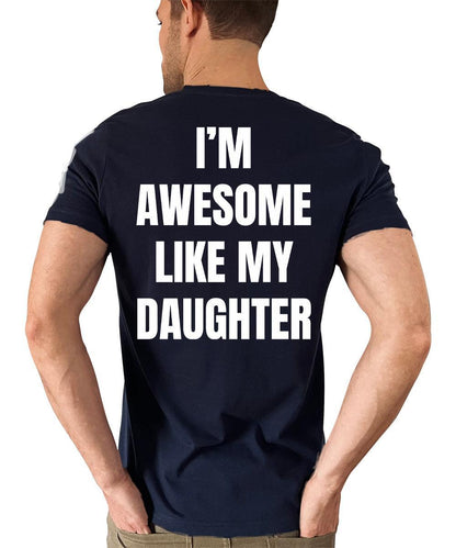 Men's Funny Awesome Like My Daughter Dad Gift T-Shirt