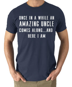 Once In A While An Amazing Uncle Comes Along Funny Mens Tshirt