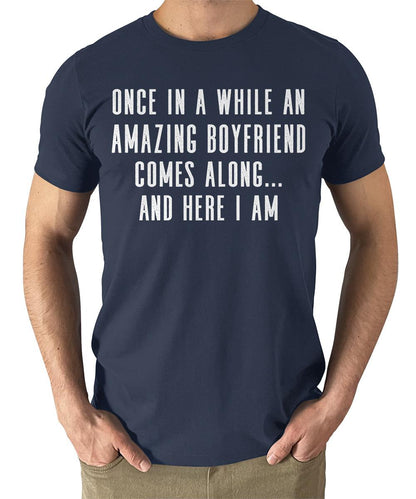 Once In A While An Amazing Boyfriend Comes Along Funny Mens Tshirt