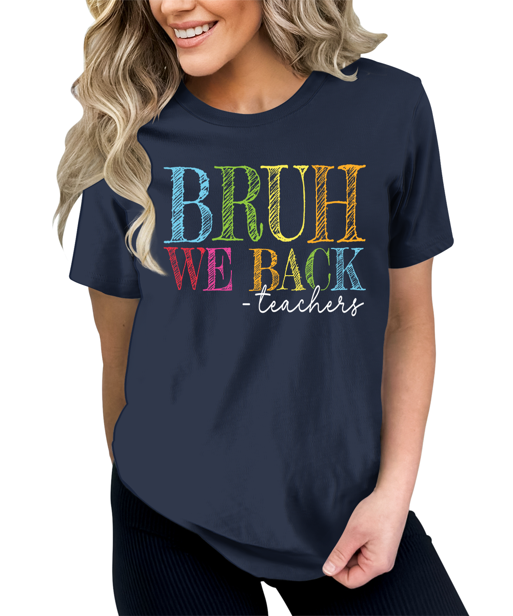 BRUH We Back Teachers Funny Teaching Graphic Tees for Women