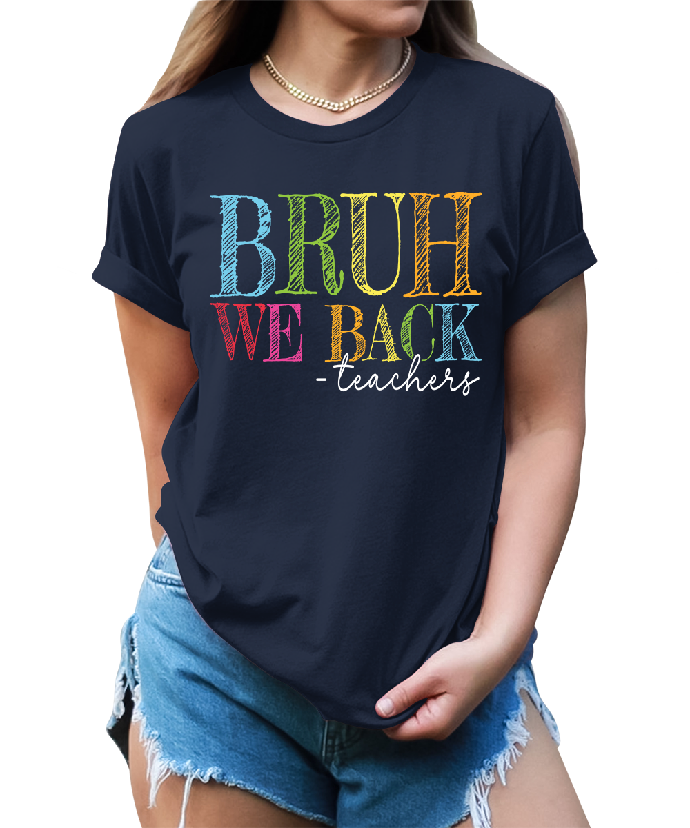 BRUH We Back Teachers Funny Teaching Graphic Tees for Women