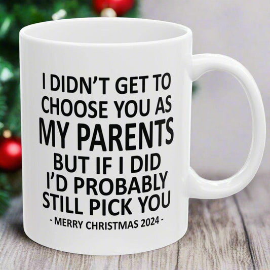 I Didn't Get To Choose You Funny Parents Gift 11oz Coffee Mug