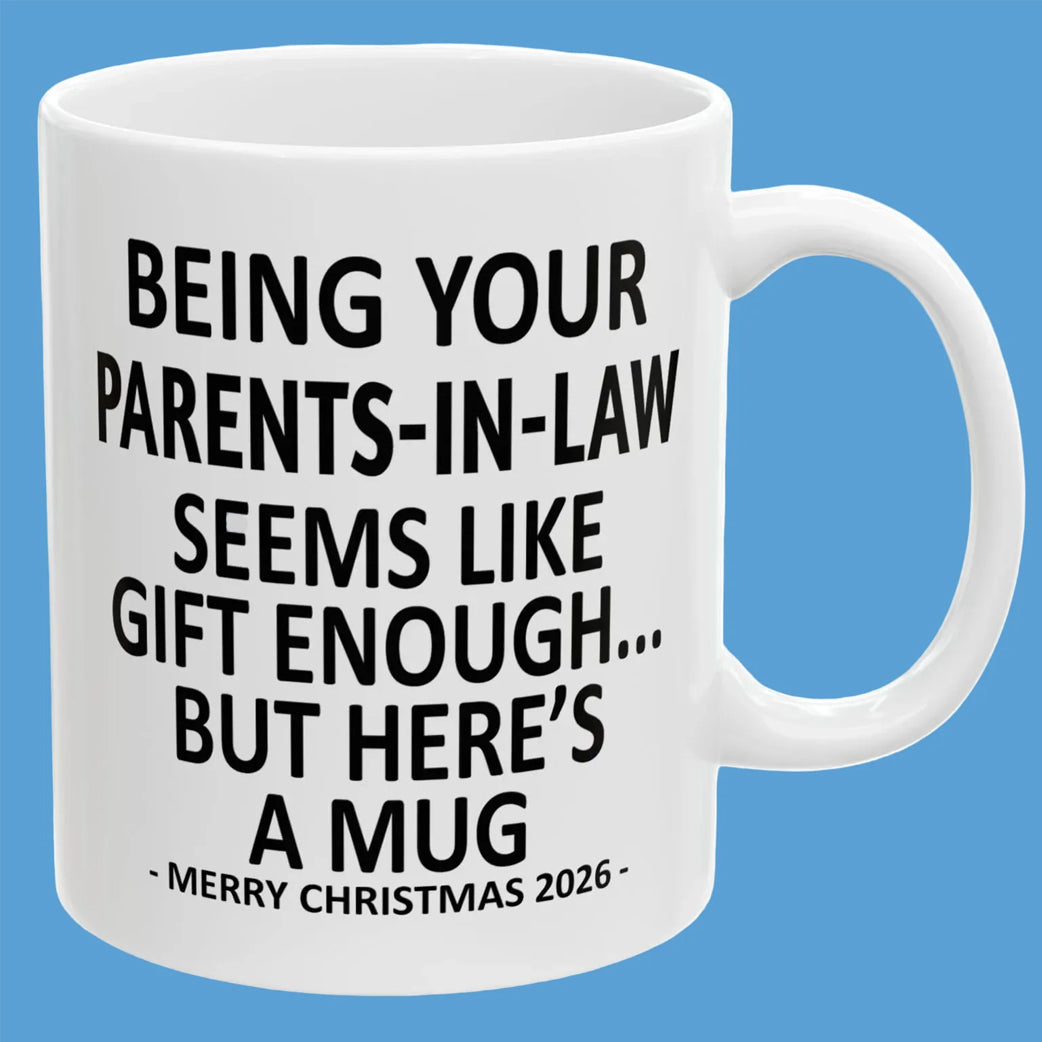 Being Your Parents-In-Law Seems Like Gift Enough Funny Christmas 2026 Gift 11 oz Coffee Mug
