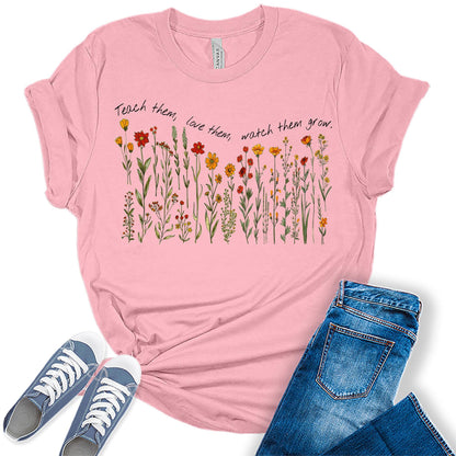 Women's Teacher Shirt Floral Teach Love Watch Them Grow Teaching Graphic Tees for Women