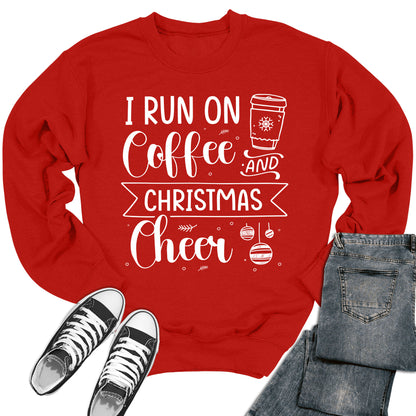 Women's I Run On Coffee And Christmas Cheer Crewneck Sweatshirt