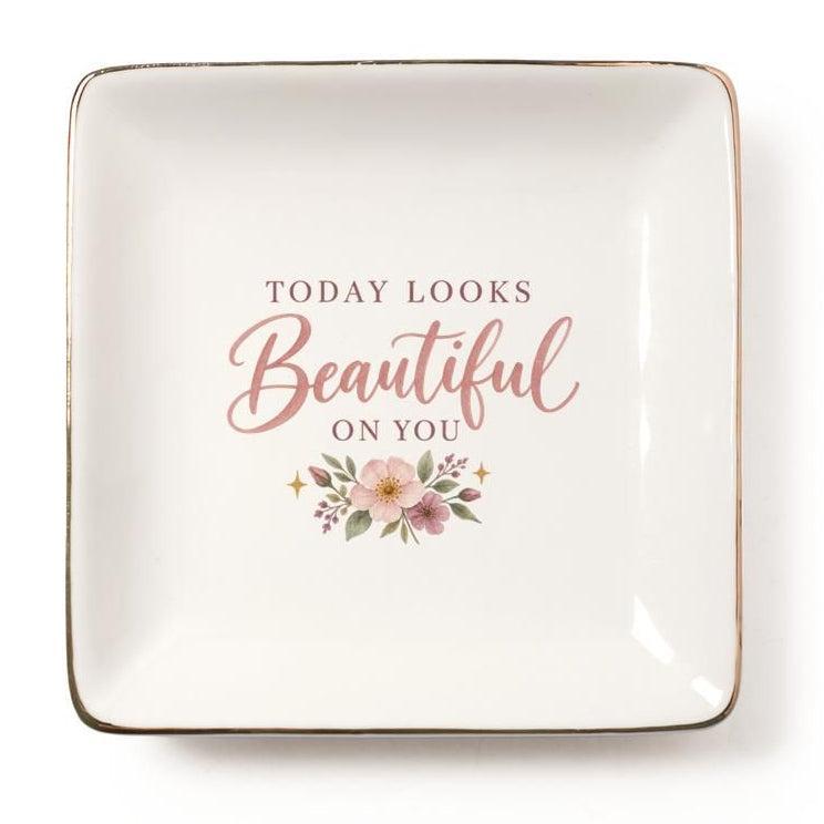 Today Looks Beautiful On You Gift For Her Affirmation Ceramic Jewelry Dish