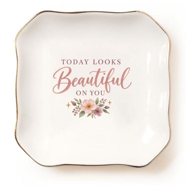 Today Looks Beautiful On You Gift For Her Affirmation Ceramic Jewelry Dish