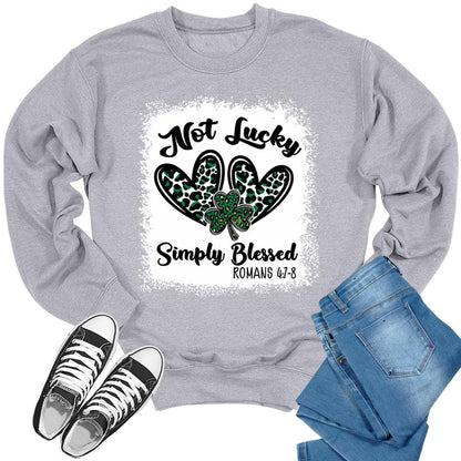 Not Lucky Simply Blessed Crewneck St Patricks Day Sweatshirt Womens Sweater