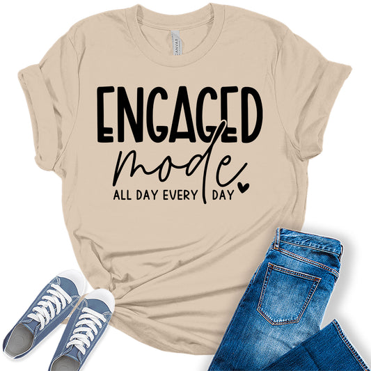 Women's Engaged Mode All Day Every Day Shirt Cute Bridal Party Black Letter Print Graphic Tees