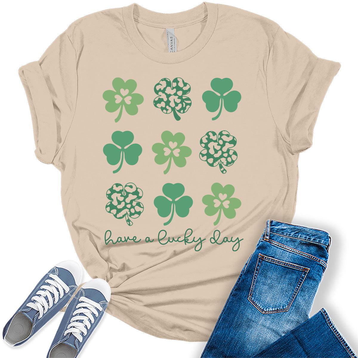 Have A Lucky Day Shamrock T Shirt St Patricks Day Shirt Womens Clover Graphic Tees