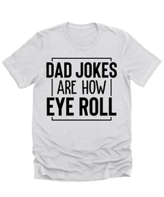 Dad Jokes Are How I Roll Mens Graphic Tshirt