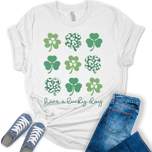 Have A Lucky Day Shamrock T Shirt St Patricks Day Shirt Womens Clover Graphic Tees