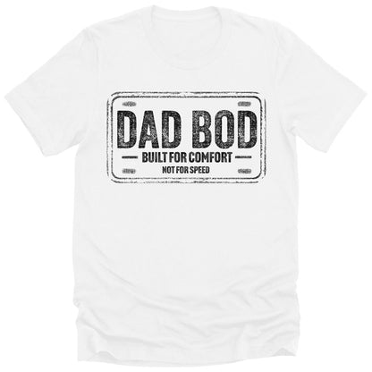 Men's Funny Dad Bod Built For Comfort Gift T-Shirt