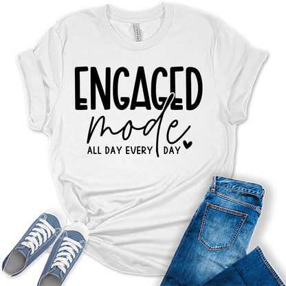 Women's Engaged Mode All Day Every Day Shirt Cute Bridal Party Black Letter Print Graphic Tees