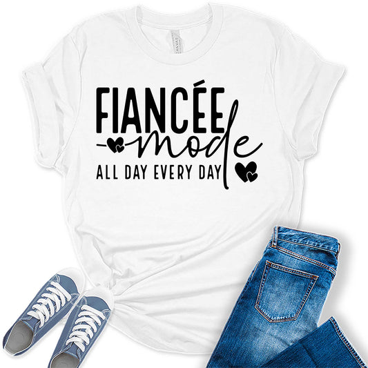 Women's Fiancee Mode All Day Everyday Shirt Bridal Party Black Letter Print Graphic Tees