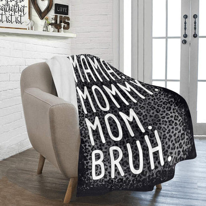 Mama Mommy Mom Bruh Ultra-Soft Micro Fleece Blanket 50" x 60" One Size