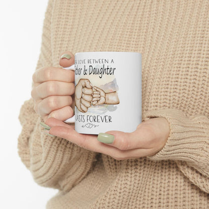 The Love Between a Father and Daughter Lasts Forever Gift Coffee Mug