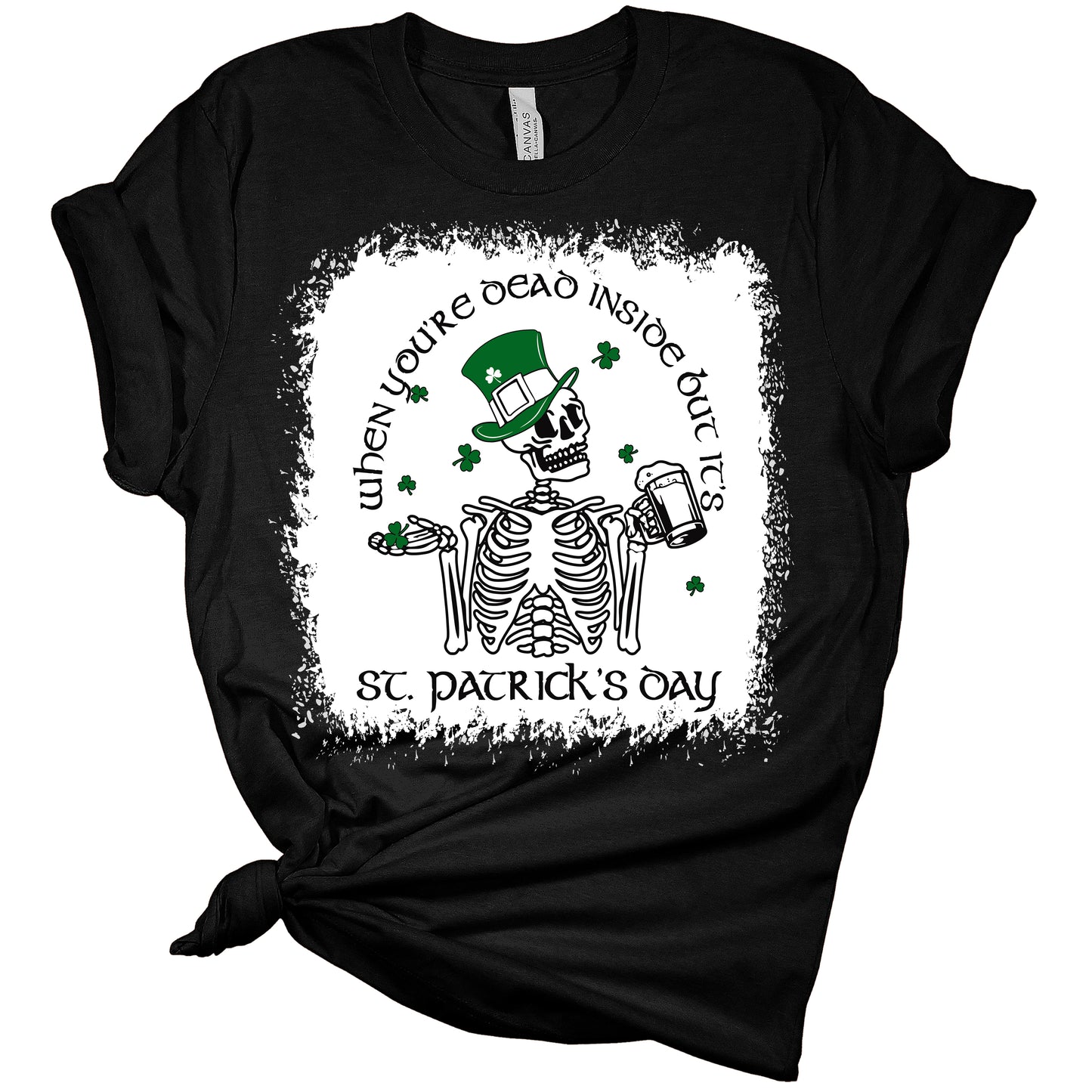 When You're Dead Inside But It's St. Patrick's Day Women's Bella T-Shirt