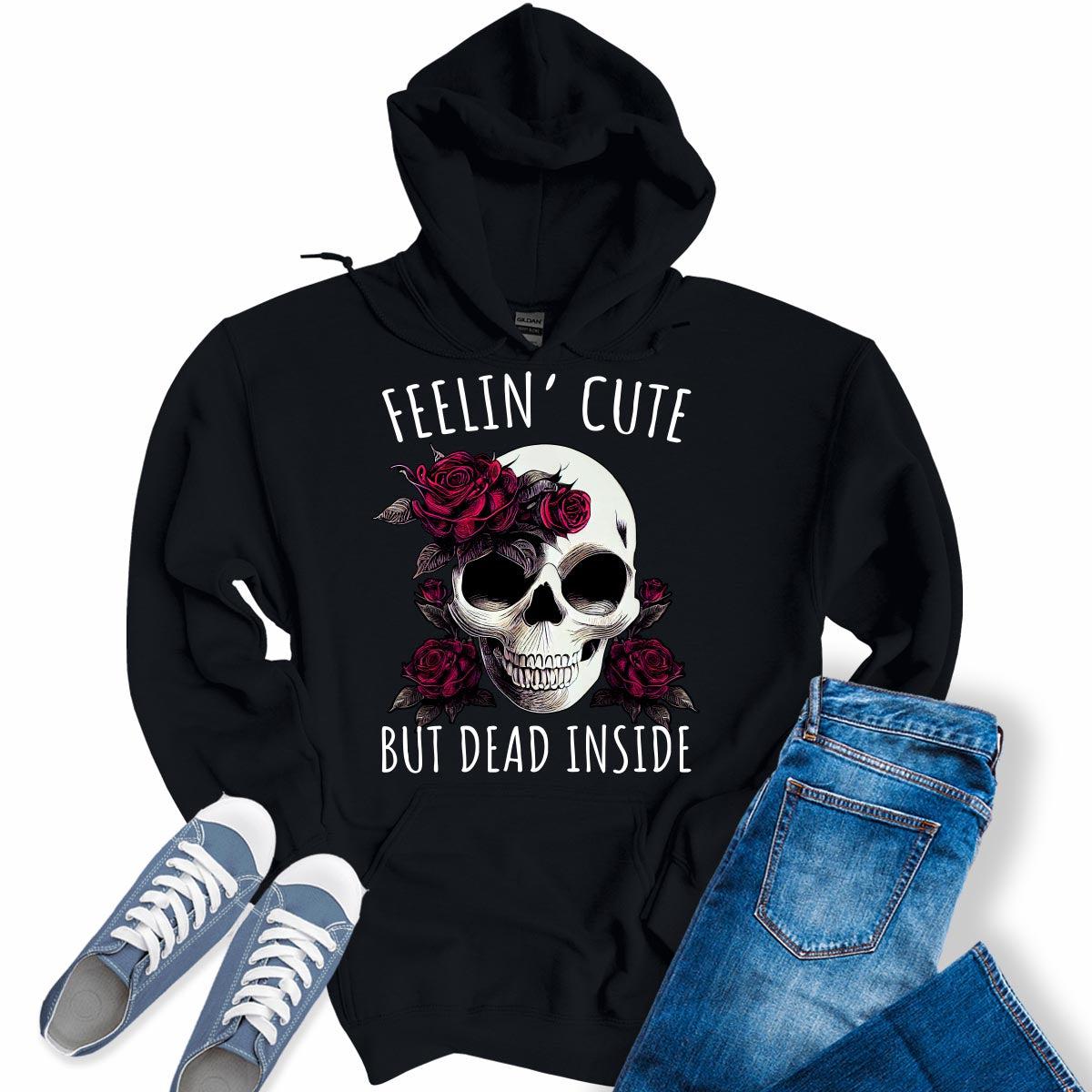 Feelin' Cute But Dead Inside Skull And Roses Women's Graphic Print Hoodie