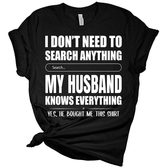 My Husband Knows Everything Graphic Print Husband To Wife Gift T-Shirt