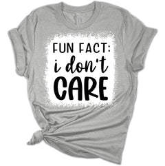 Fun Fact I Don't Care Funny Sarcastic Women's Bella T-Shirt