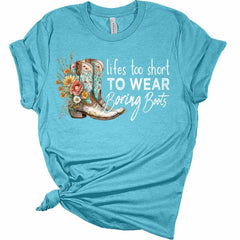 lifes Too Short To Wear Boring Boots Western Graphic Tees