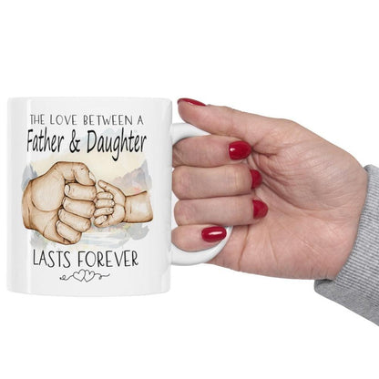 The Love Between a Father and Daughter Lasts Forever Gift Coffee Mug