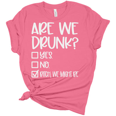 Are We Drunk Women's Bella T-Shirt | Women's Bella T-Shirt | GyftWear