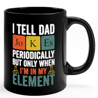 I Tell Dad Jokes Periodically Father's Day Present Dad Gift Mug