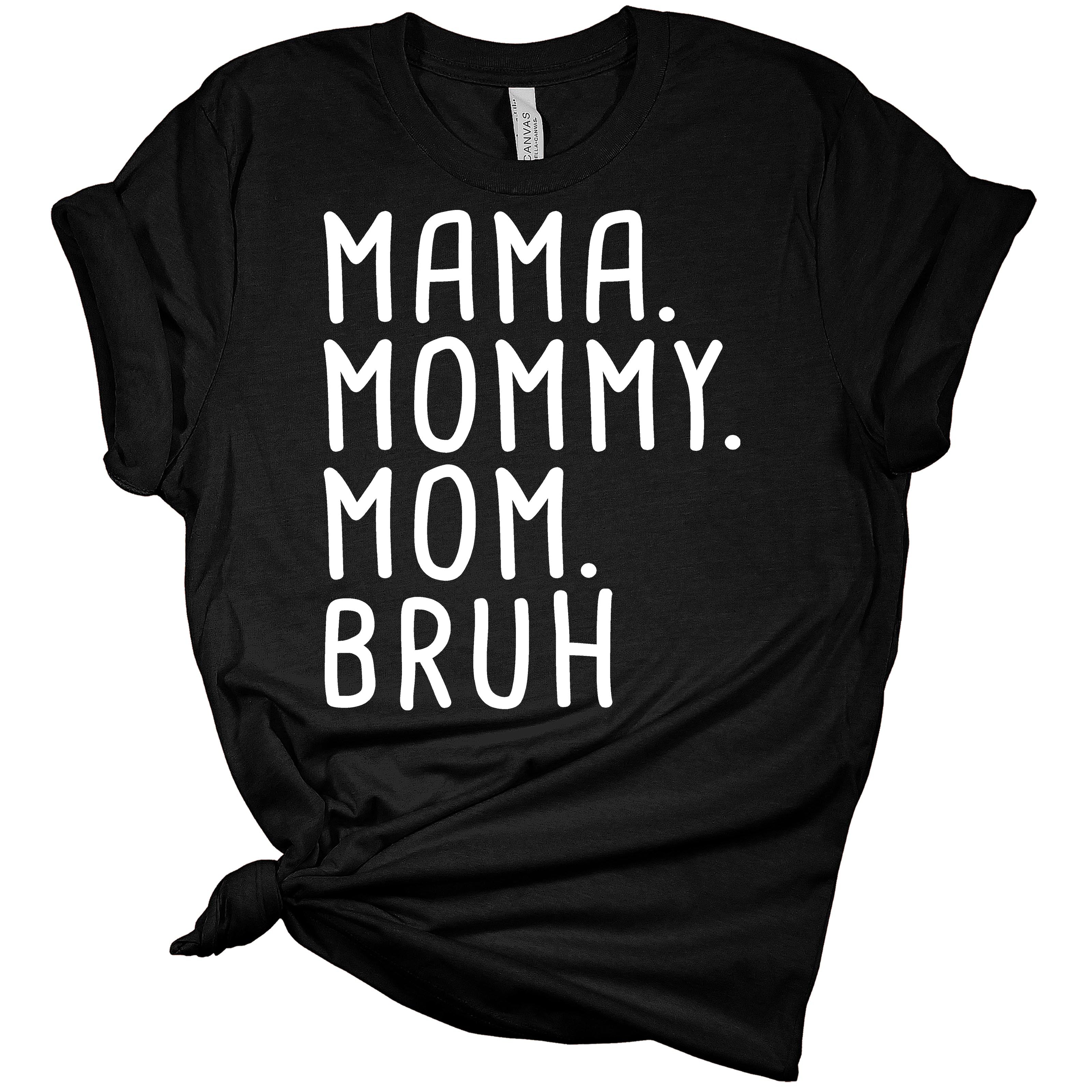 Mama Mommy Mom Bruh Text Women's Graphic Print Funny T-Shirt