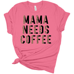 Mama Needs Coffee Shirt Leopard Print Women's Bella Mom Gift T-Shirt