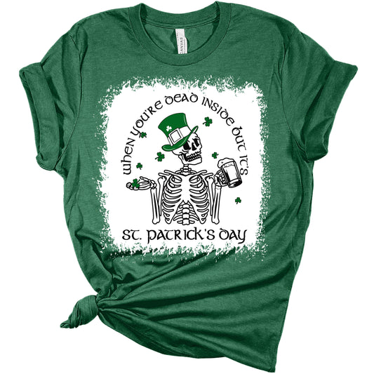 When You're Dead Inside But It's St. Patrick's Day Women's Bella T-Shirt