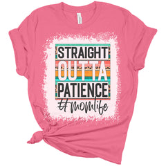 Straight Outta Patience Mom Life Bleached Print Shirt Women's Bella Mom Gift T-Shirt
