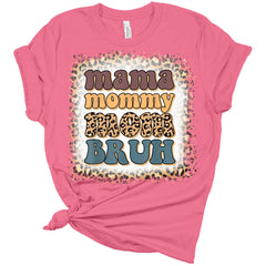 Mama Mommy Mom Bruh Leopard Fade Print Women's Bella Mom T-Shirt