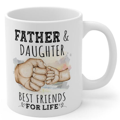 Father and Daughter Best Friends For Life Ceramic Gift From Daughter Mug 11oz