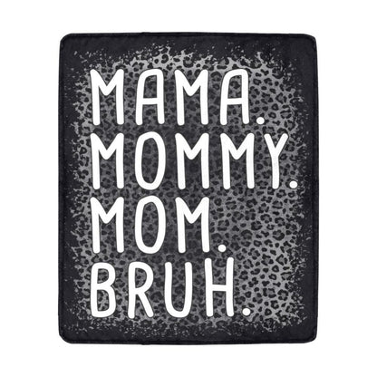 Mama Mommy Mom Bruh Ultra-Soft Micro Fleece Blanket 50" x 60" One Size